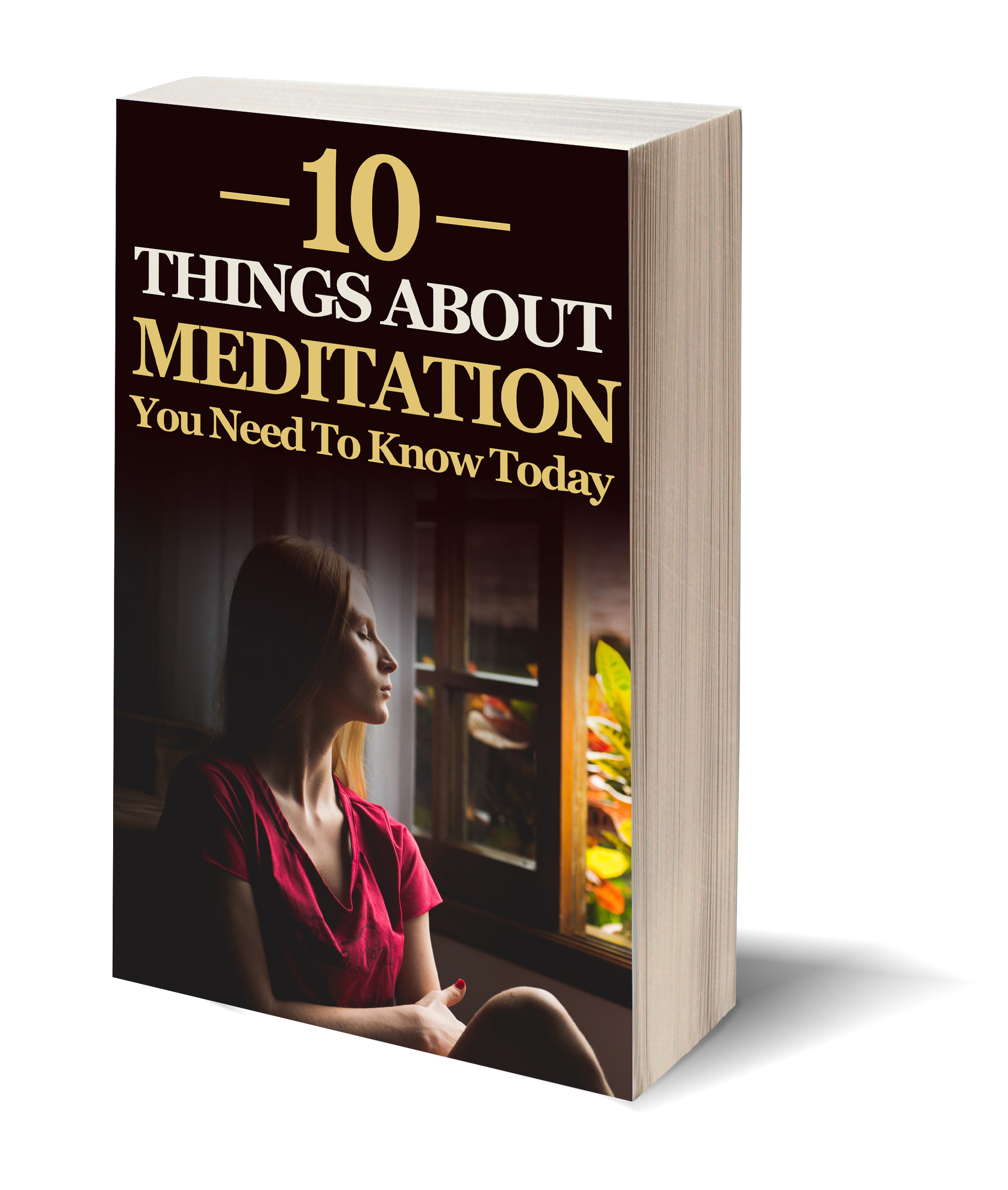 10 Things About Meditation You Need To Know Today