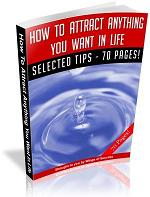How To Attract Anything You Want In Life