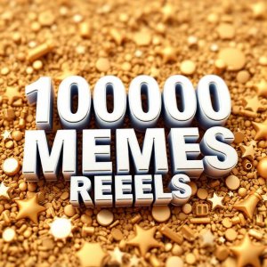 100000 MEMES REELS