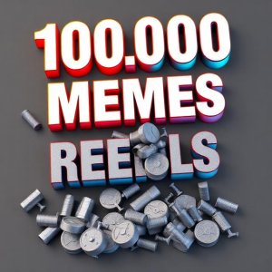 100.000 MEMES REELS