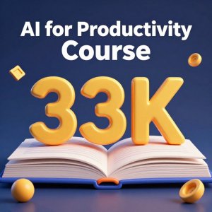 AI for Productivity Course 33k Words