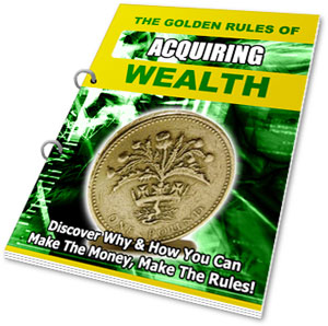 Golden Rules Of Acquiring Wealth